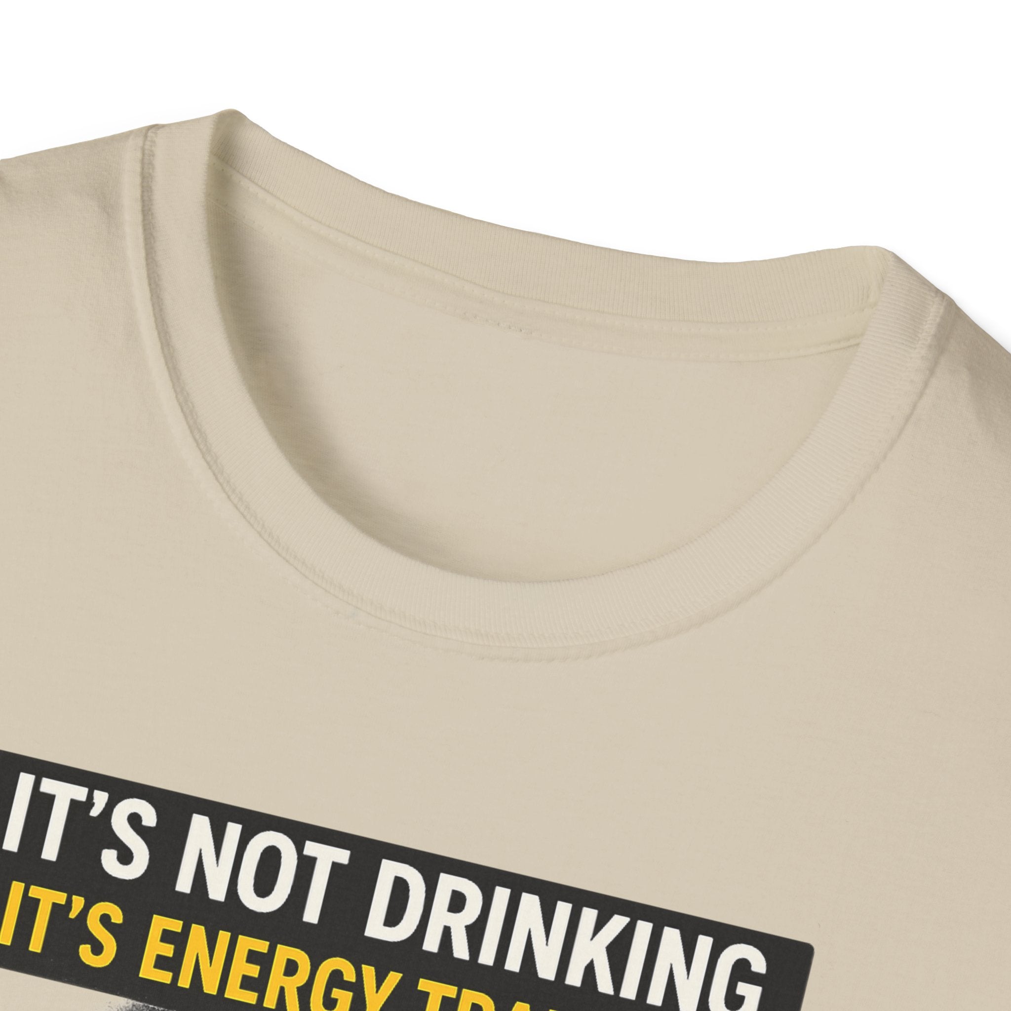 It's Not Drinking, It's Energy Transfer T-Shirt