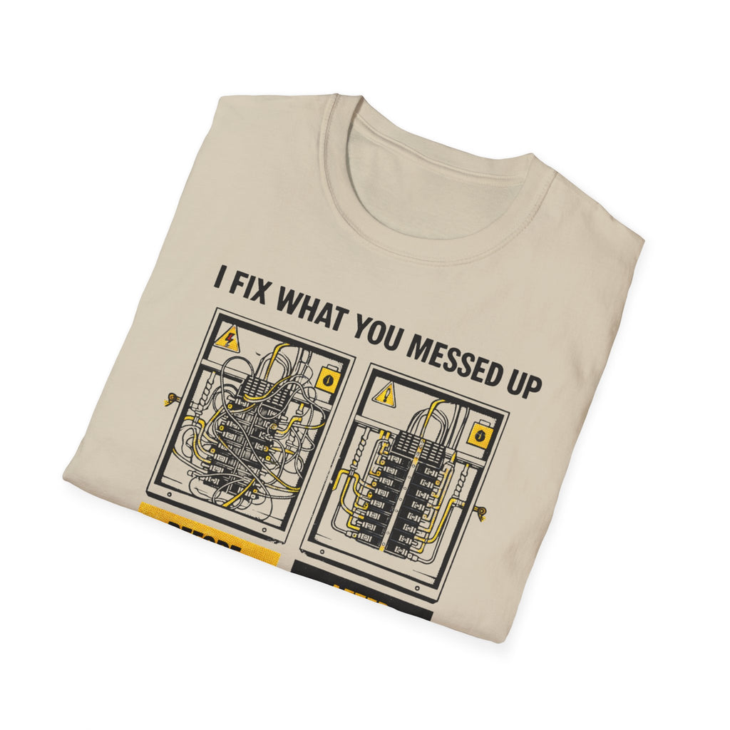 I Fix What You Messed Up T-Shirt