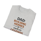 Dad Building Homes And Life Legends T-Shirt
