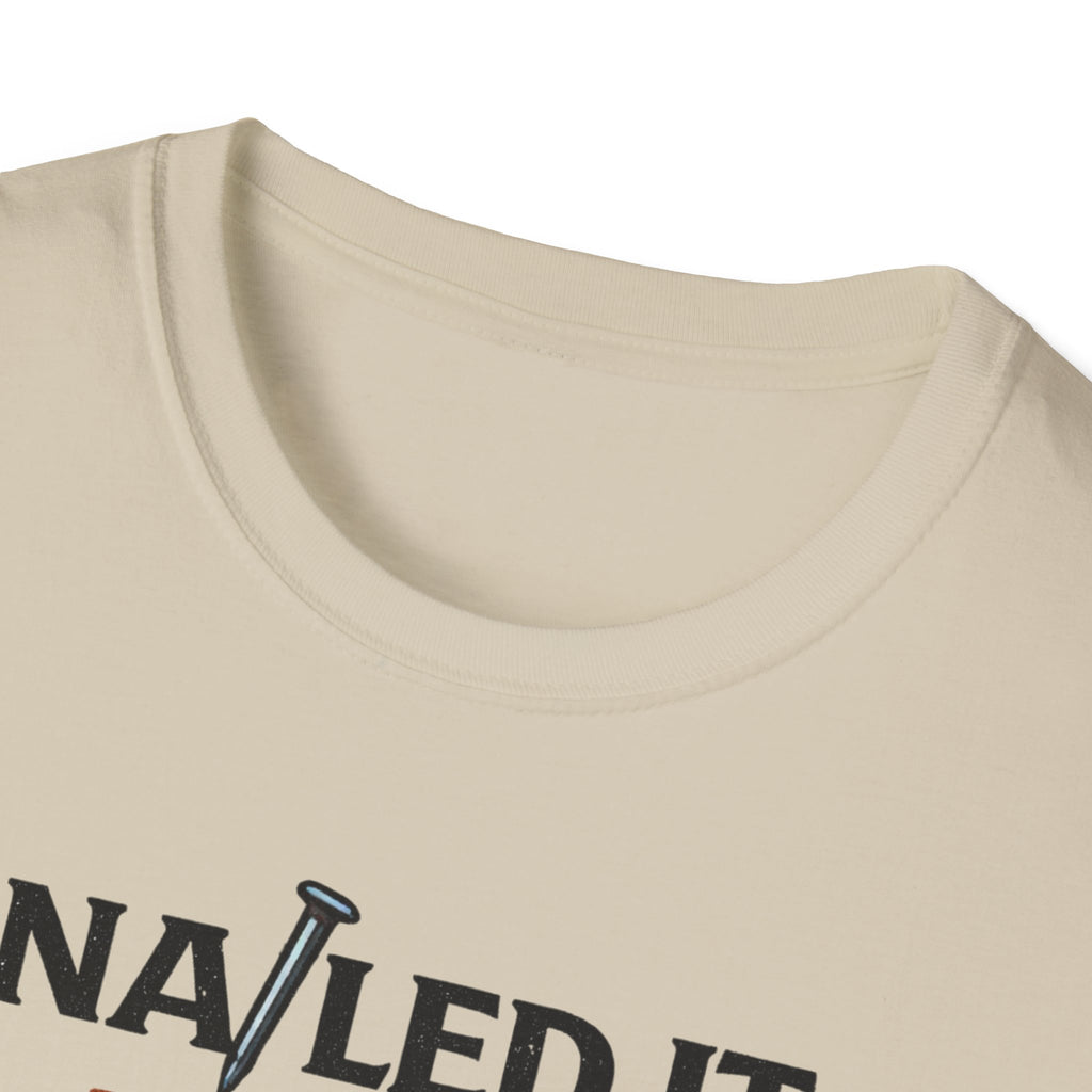 Nailed It Dad And Framer T-Shirt