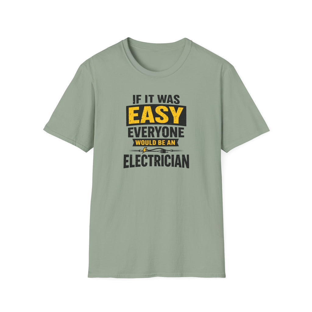 If It Was Easy Everyone Would Be An Electrician T-Shirt