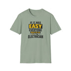 If It Was Easy Everyone Would Be An Electrician T-Shirt