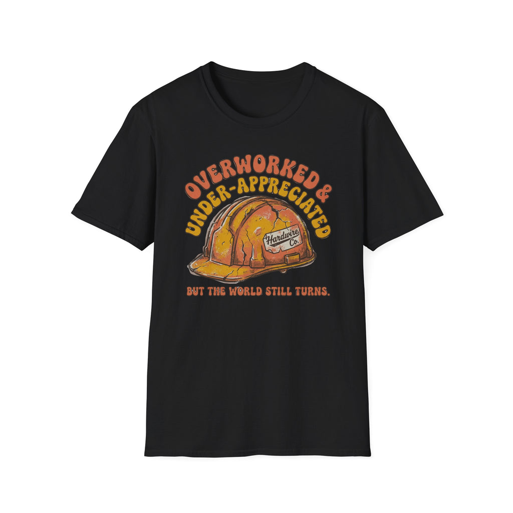 Overworked & Under-Appreciated Hard Had T-Shirt