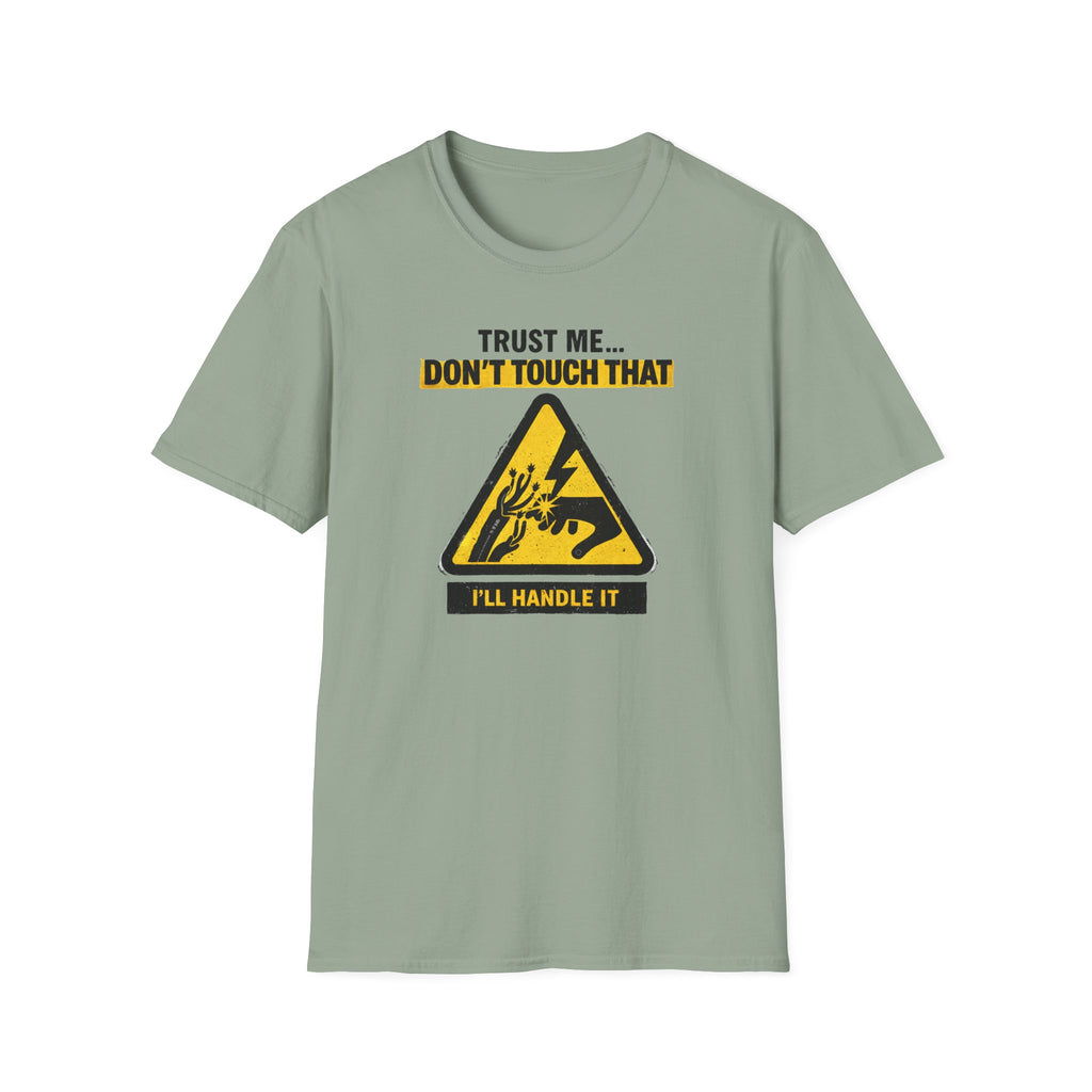 Trust Me Don't Touch That T-Shirt