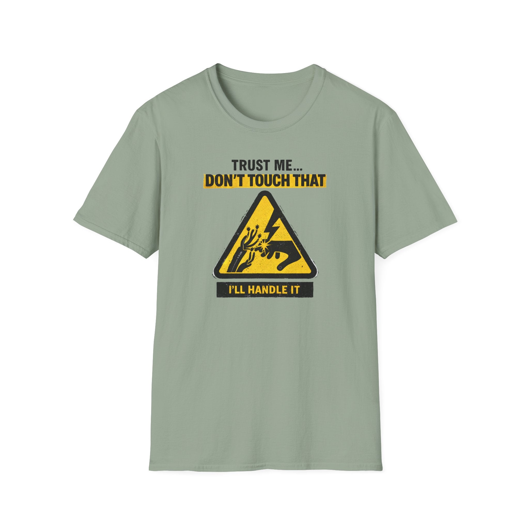 Trust Me Don't Touch That T-Shirt