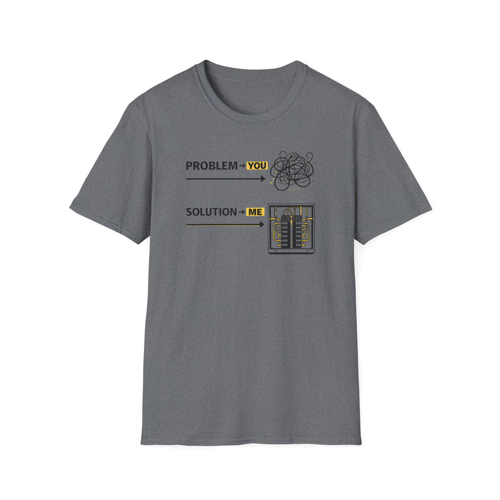 Problem You Solution Me T-Shirt
