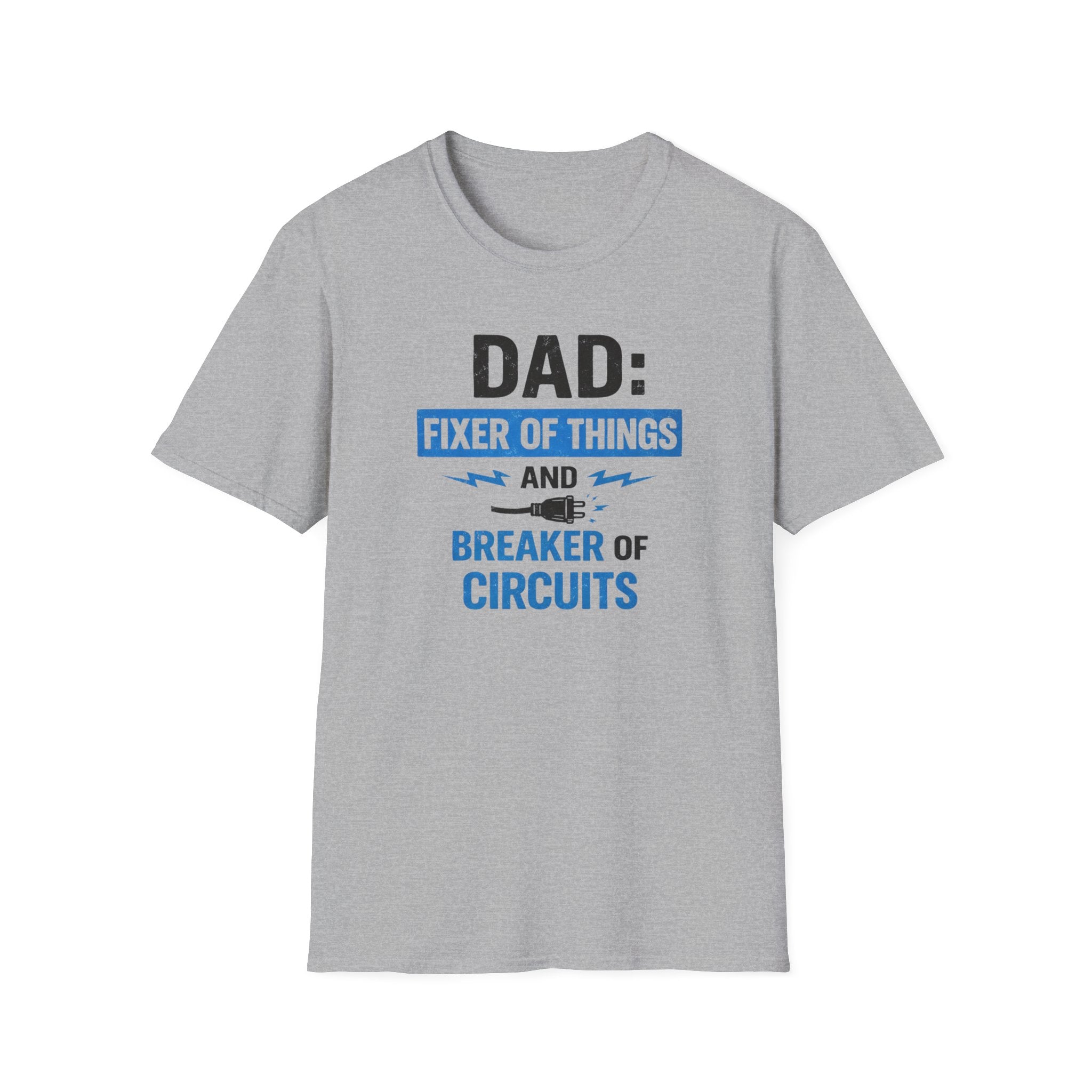 Dad Fixer Of Things And Breaker Of Circuits T-Shirt