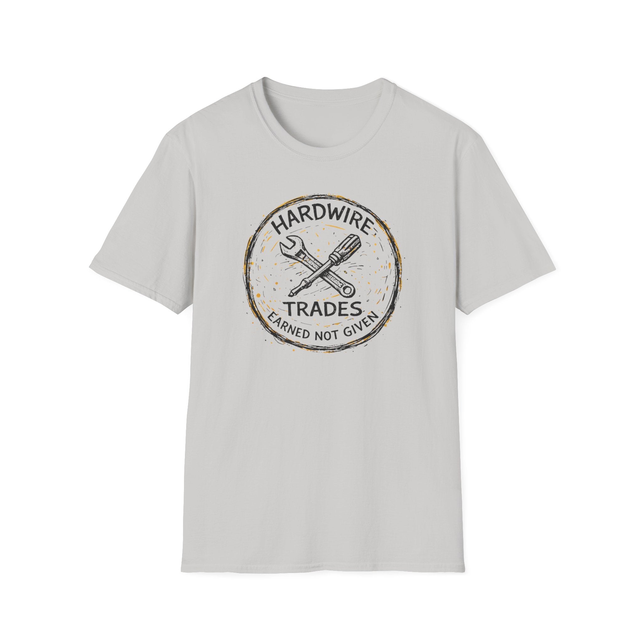 Hardwire Trades Earned Not Given T-Shirt