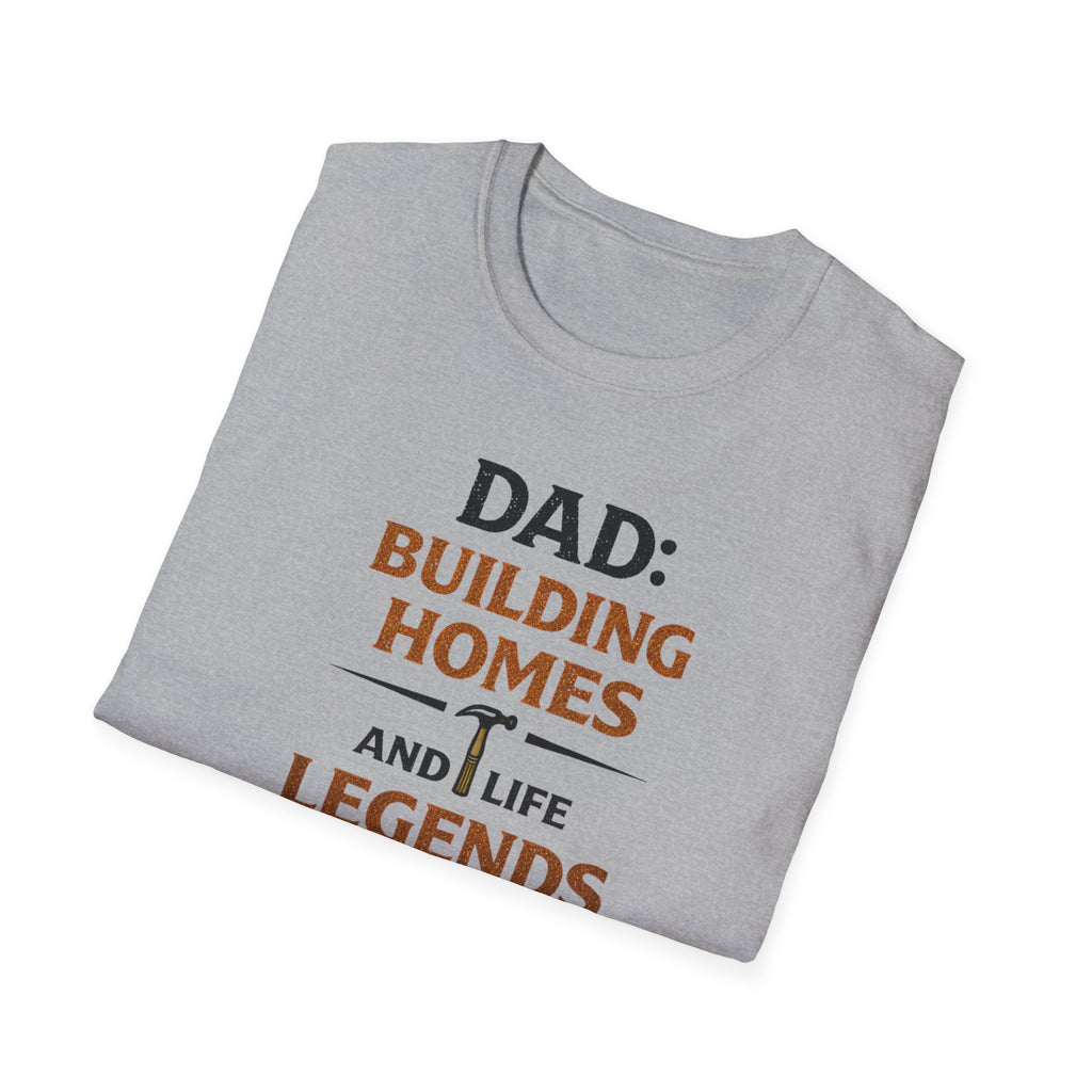 Dad Building Homes And Life Legends T-Shirt