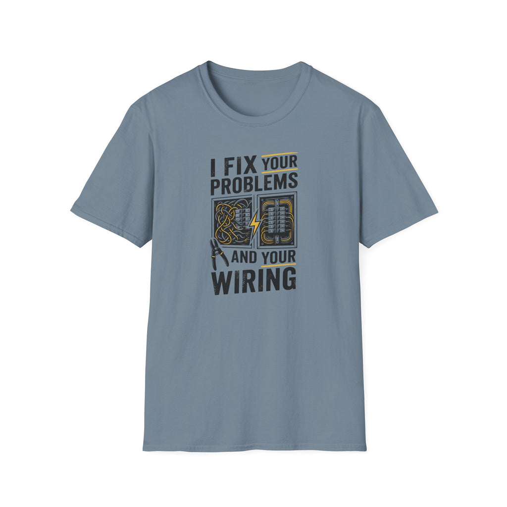 I Fix Your Problems And Your Bad Wiring T-Shirt