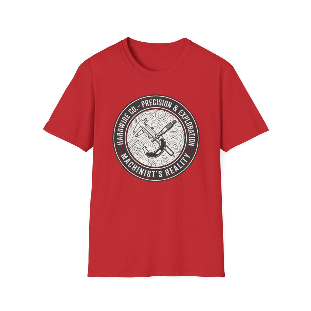 Hardwire Co. Precision & Exploration Machinist Reality T-Shirt