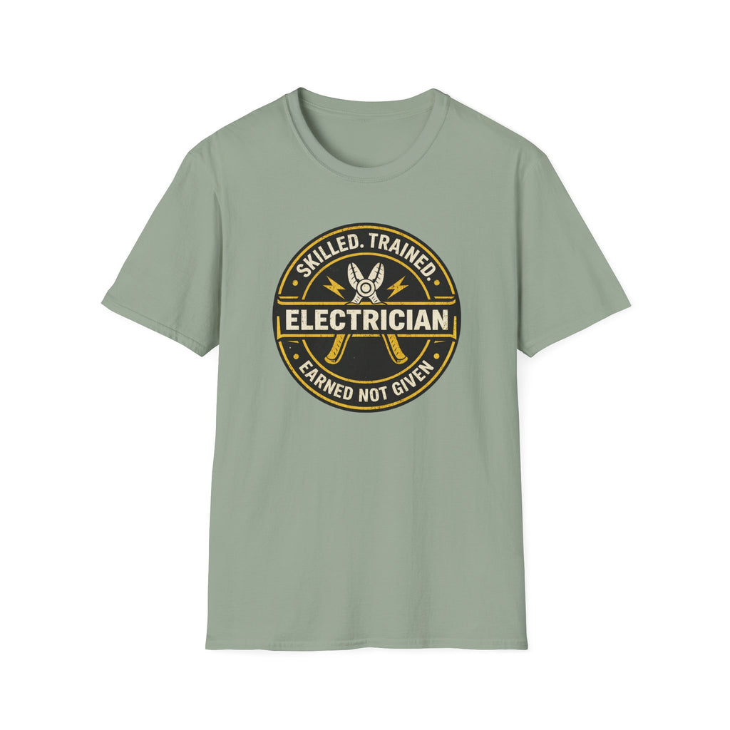 Electrician Skilled Trained Earned Not Given T-Shirt