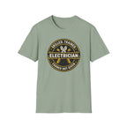Electrician Skilled Trained Earned Not Given T-Shirt