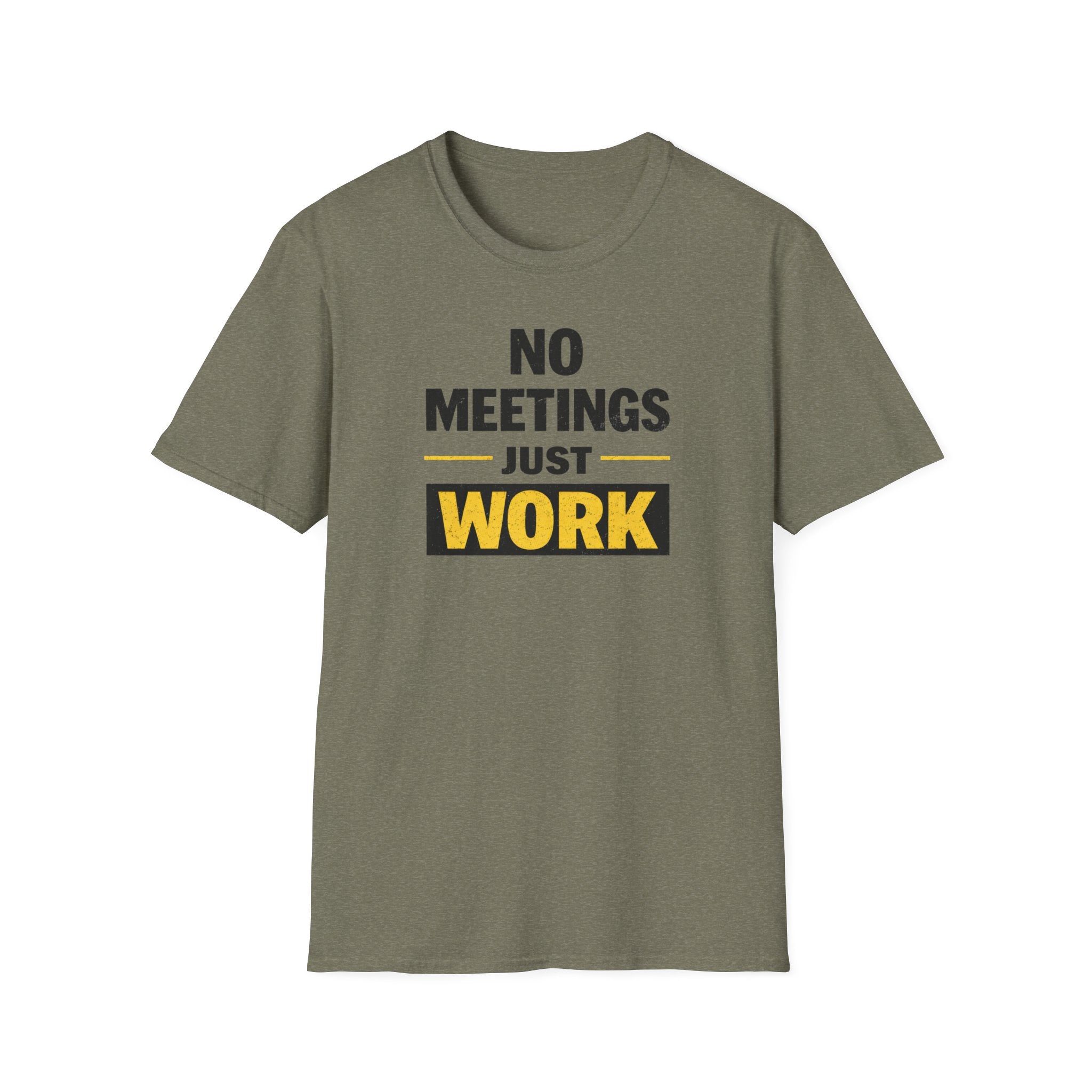 No Meetings Just Work T-Shirt