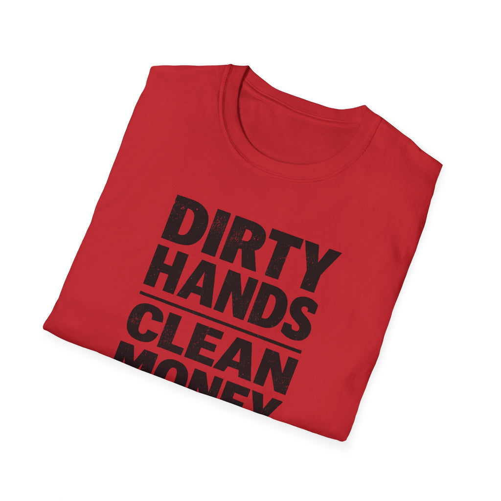 Dirty Hands Clean Money T-Shirt