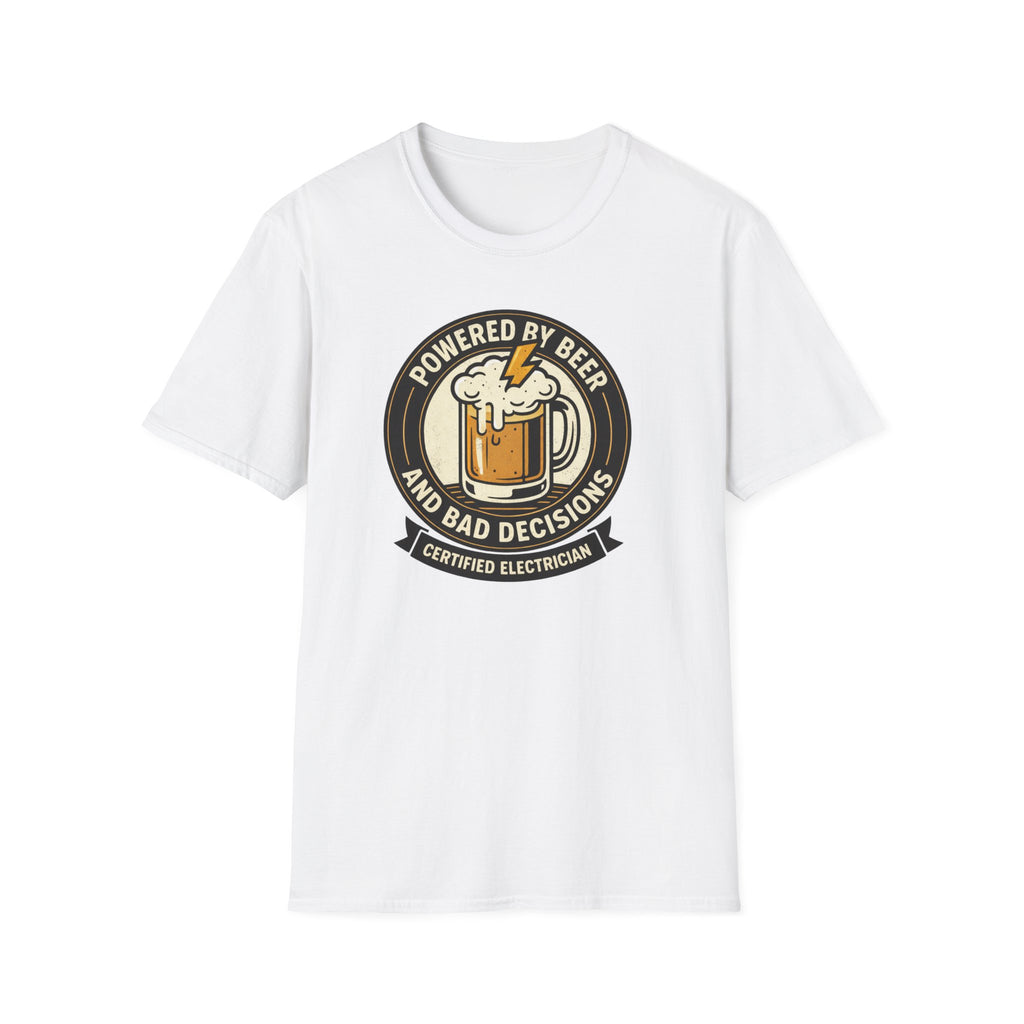 Powered By Beer And Bad Decisions T-Shirt