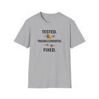Tested. Troubleshooted. Fixed. T-Shirt