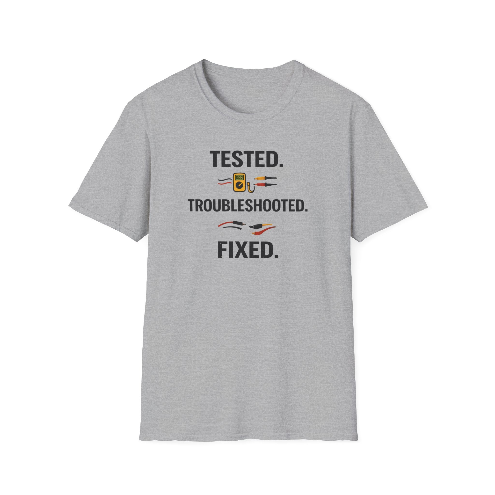Tested. Troubleshooted. Fixed. T-Shirt
