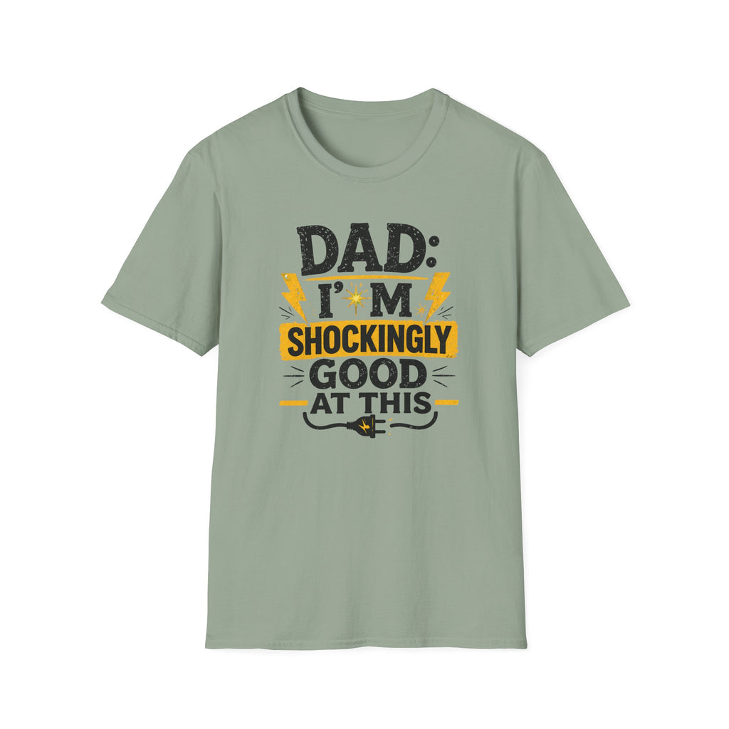 Dad I'm Shockingly Good At This T-Shirt