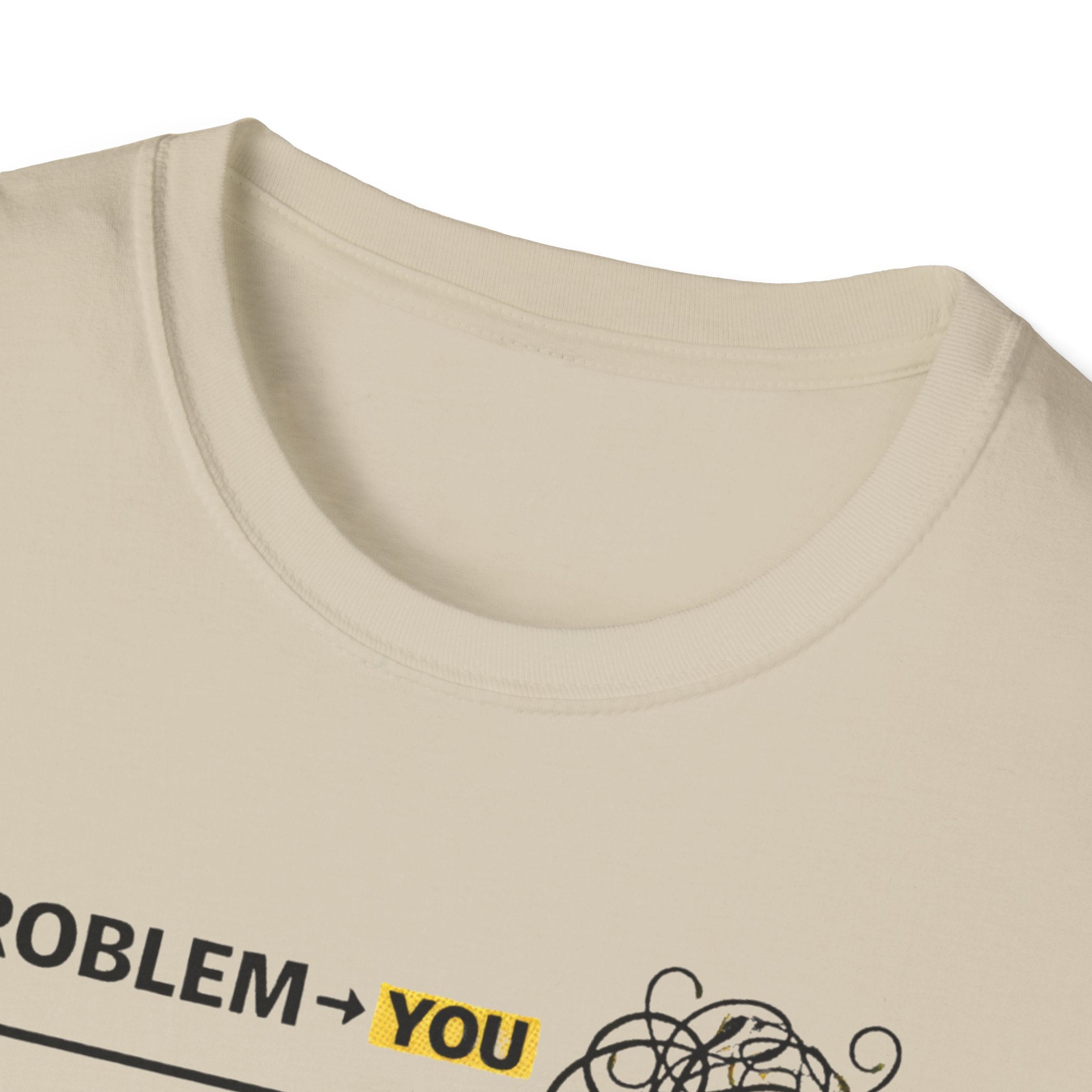 Problem You Solution Me T-Shirt