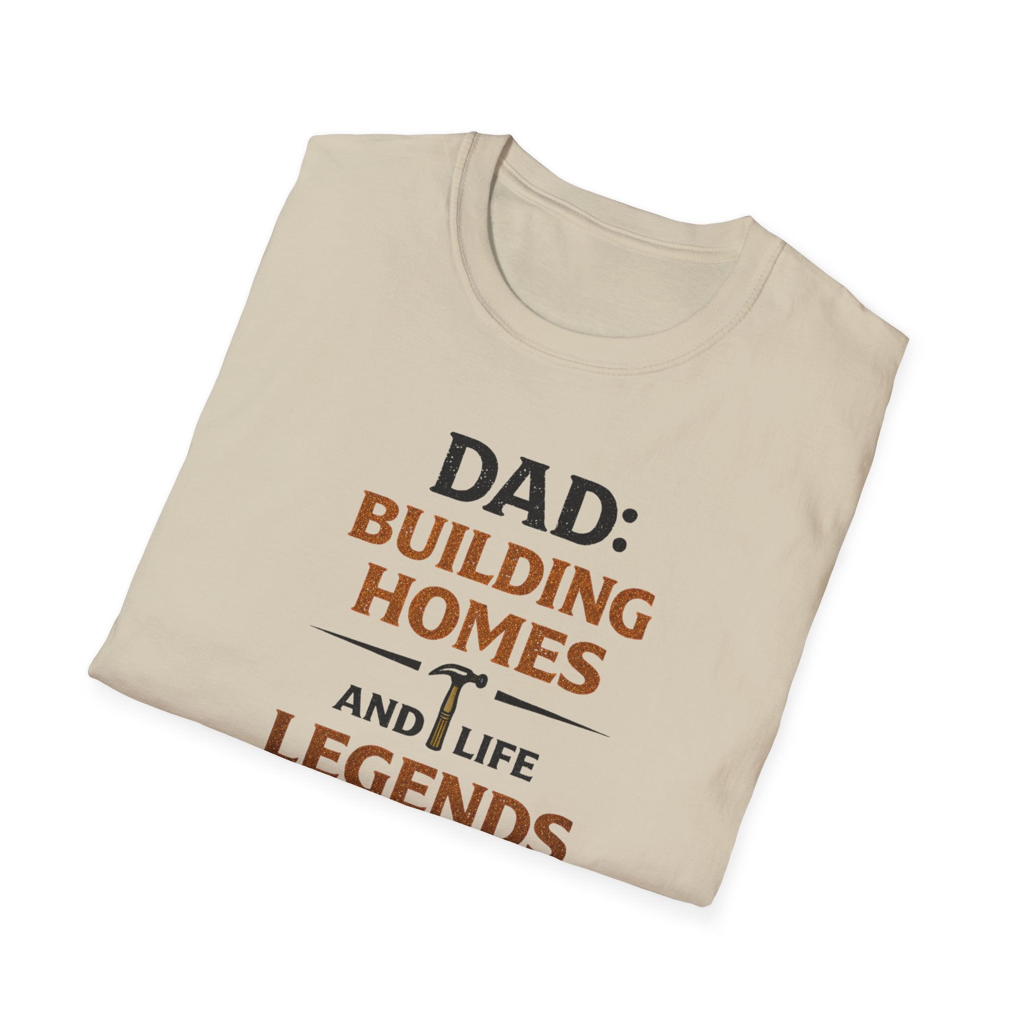 Dad Building Homes And Life Legends T-Shirt