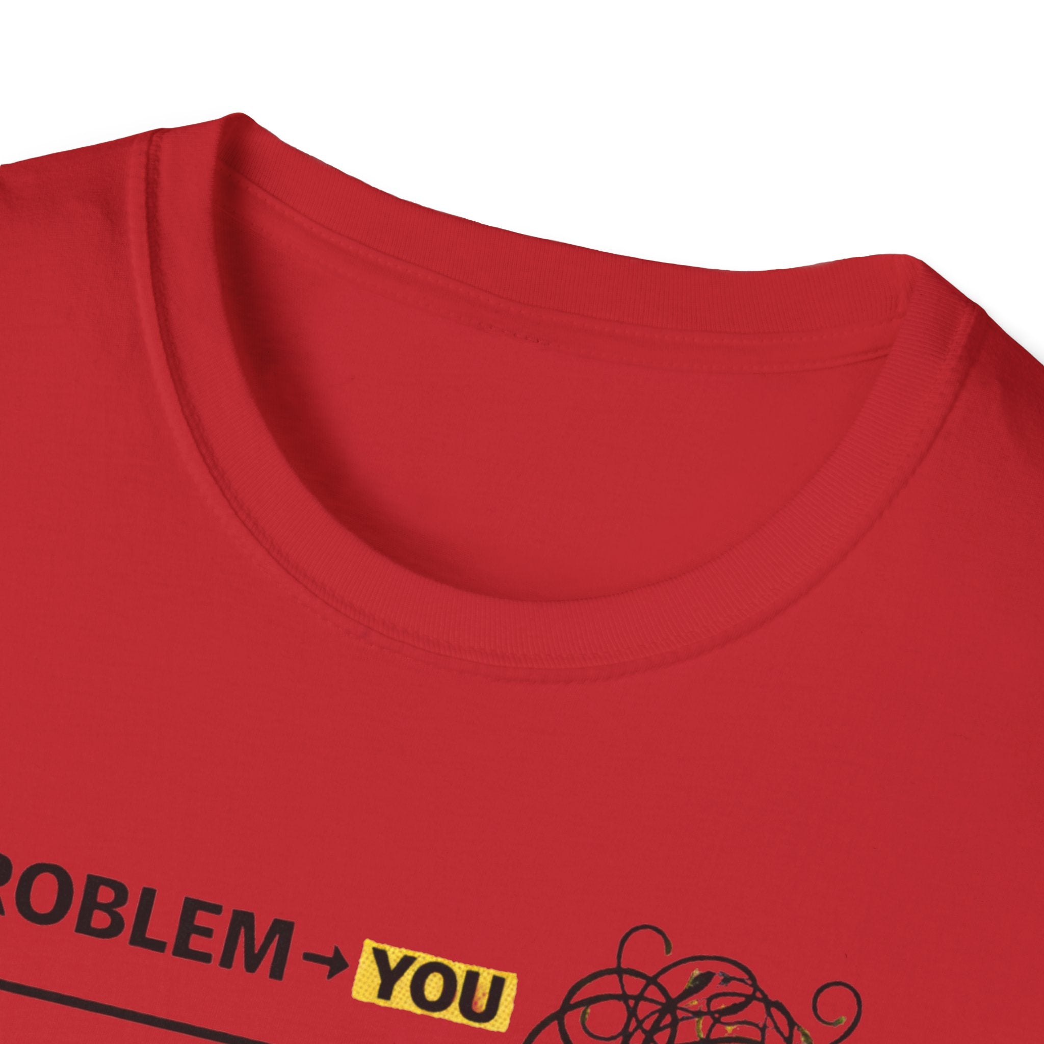 Problem You Solution Me T-Shirt