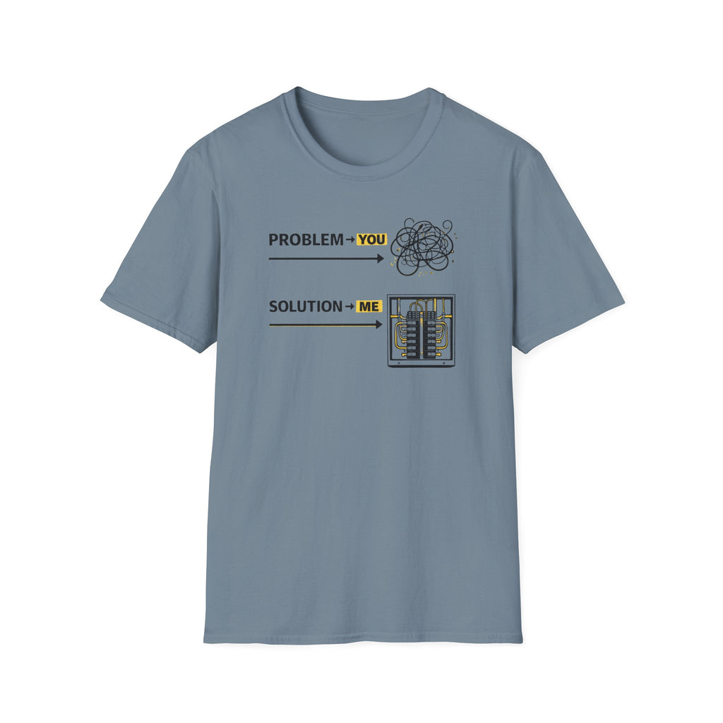 Problem You Solution Me T-Shirt