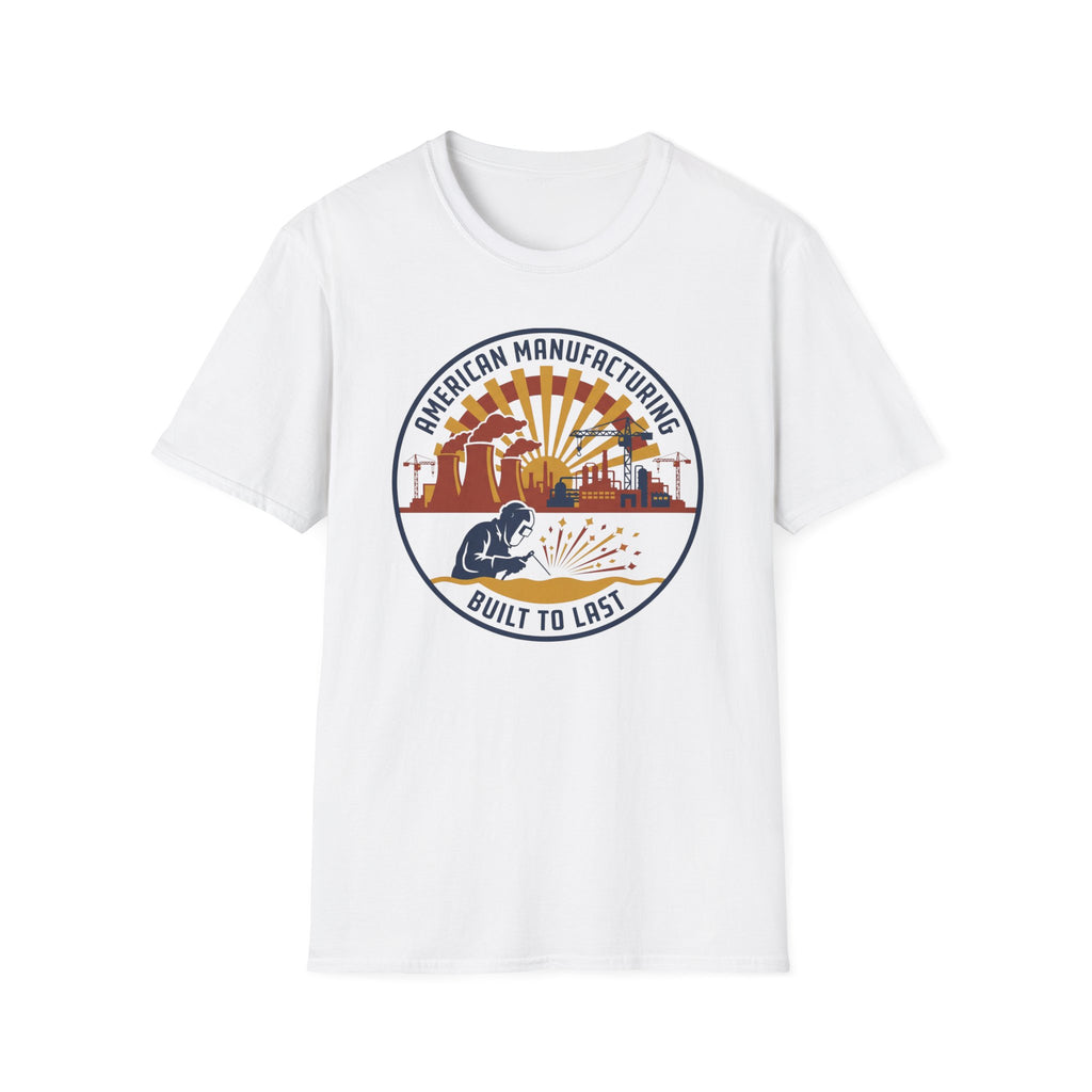 American Manufacturing Built To Last T-Shirt