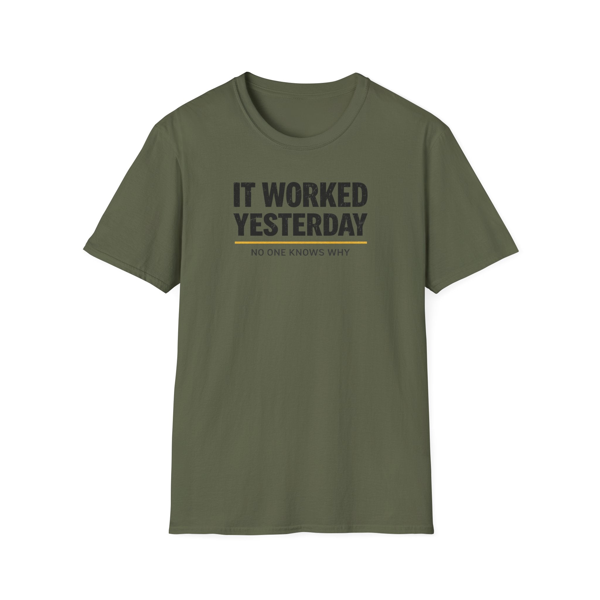 It Worked Yesterday No One Knows Why T-Shirt