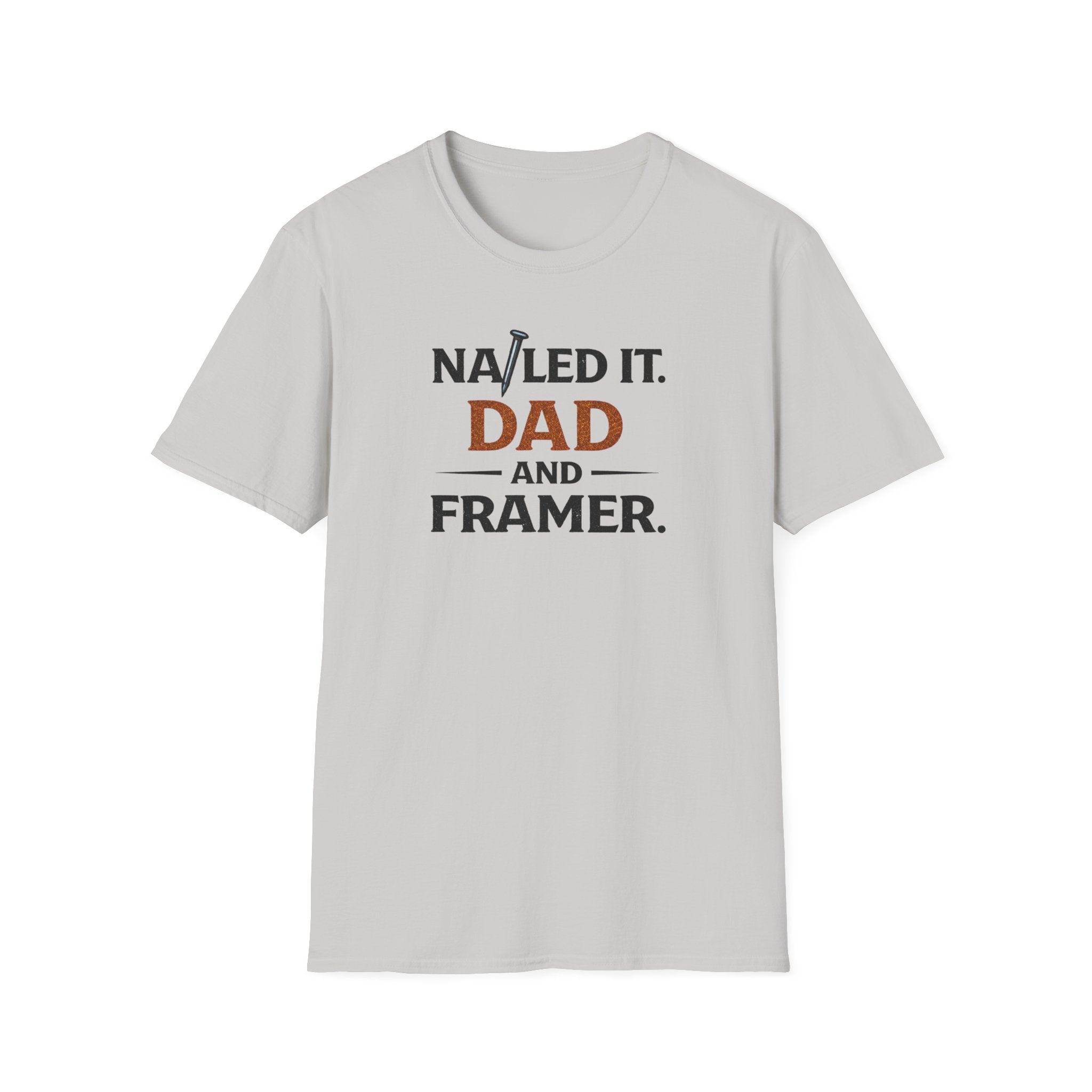 Nailed It Dad And Framer T-Shirt