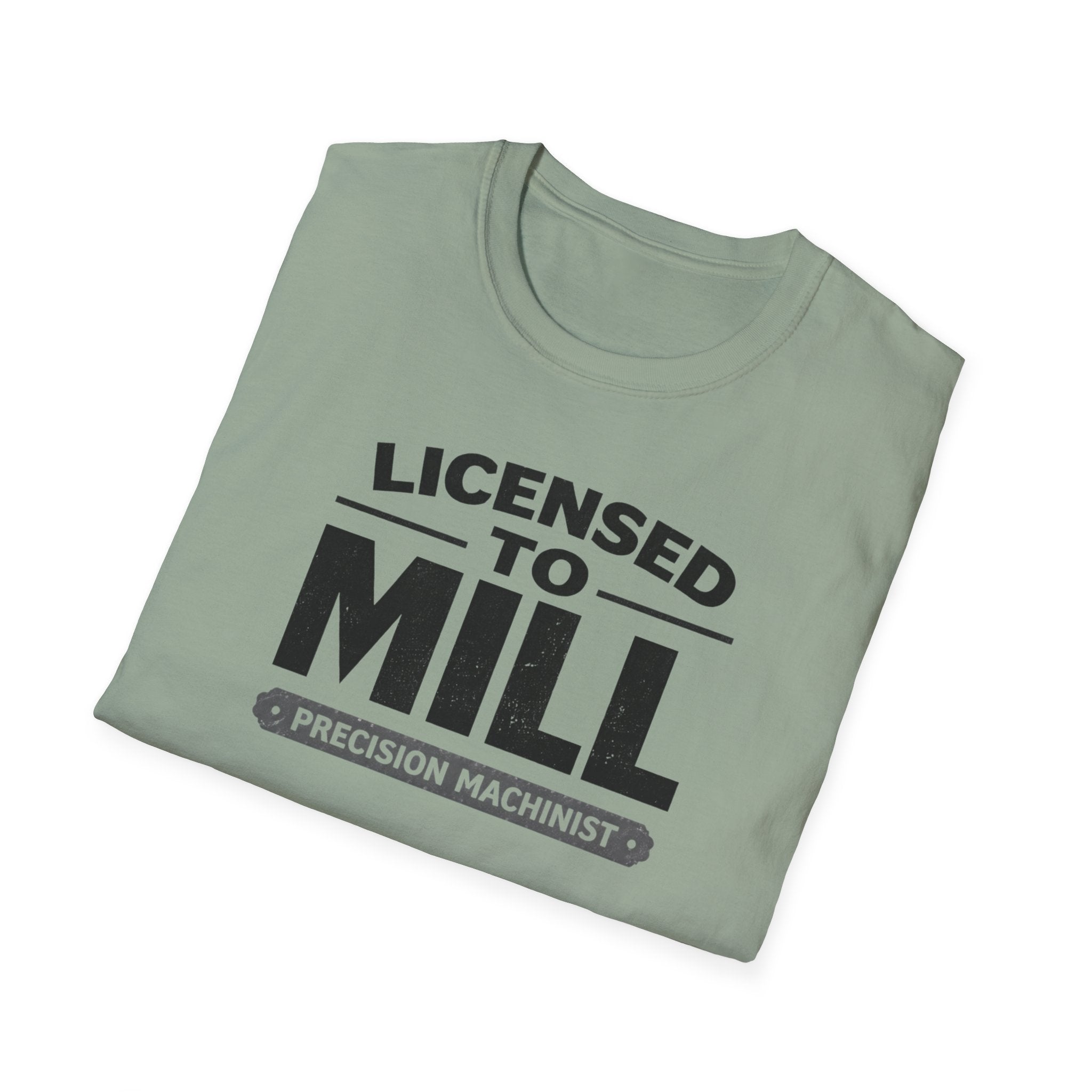 Licensed To Mill Precision Machinist T-Shirt