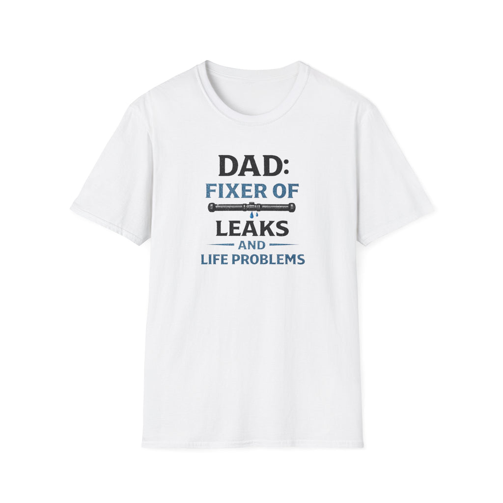 Dad Fixer Of Leaks And Problems T-Shirt