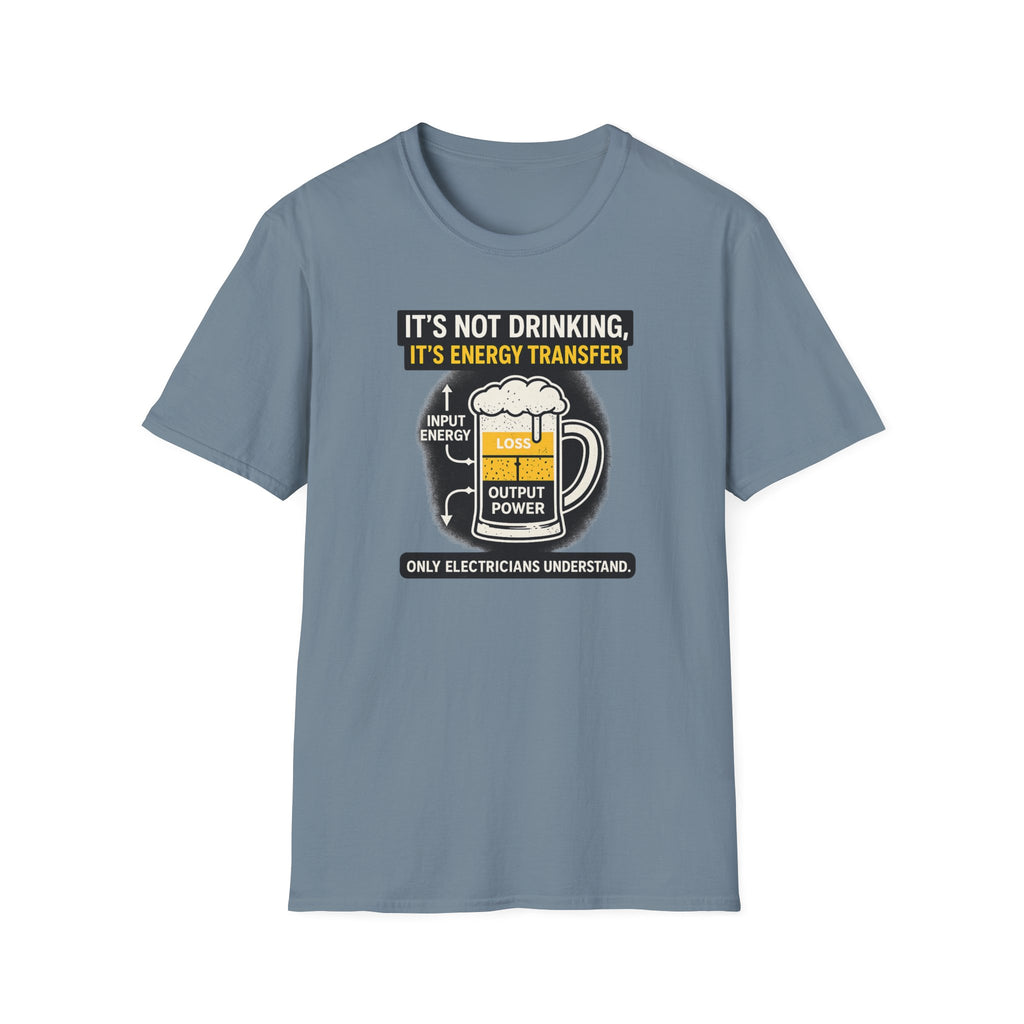 It's Not Drinking, It's Energy Transfer T-Shirt