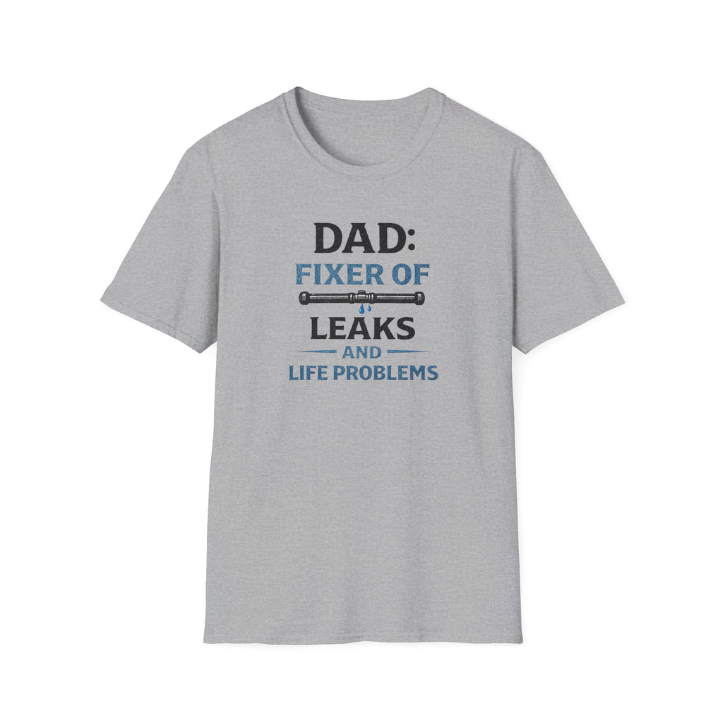 Dad Fixer Of Leaks And Problems T-Shirt