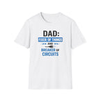 Dad Fixer Of Things And Breaker Of Circuits T-Shirt
