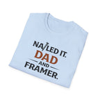 Nailed It Dad And Framer T-Shirt