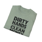 Dirty Hands Clean Money T-Shirt