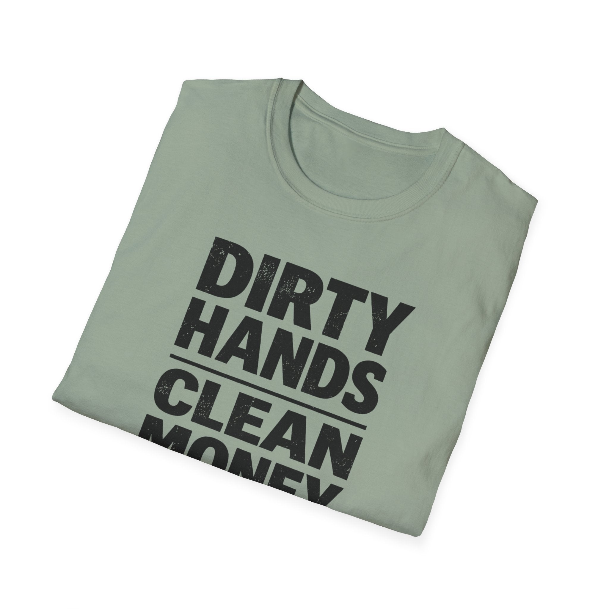 Dirty Hands Clean Money T-Shirt