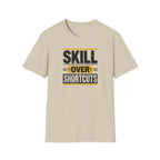 Skill Over Shortcuts T-Shirt