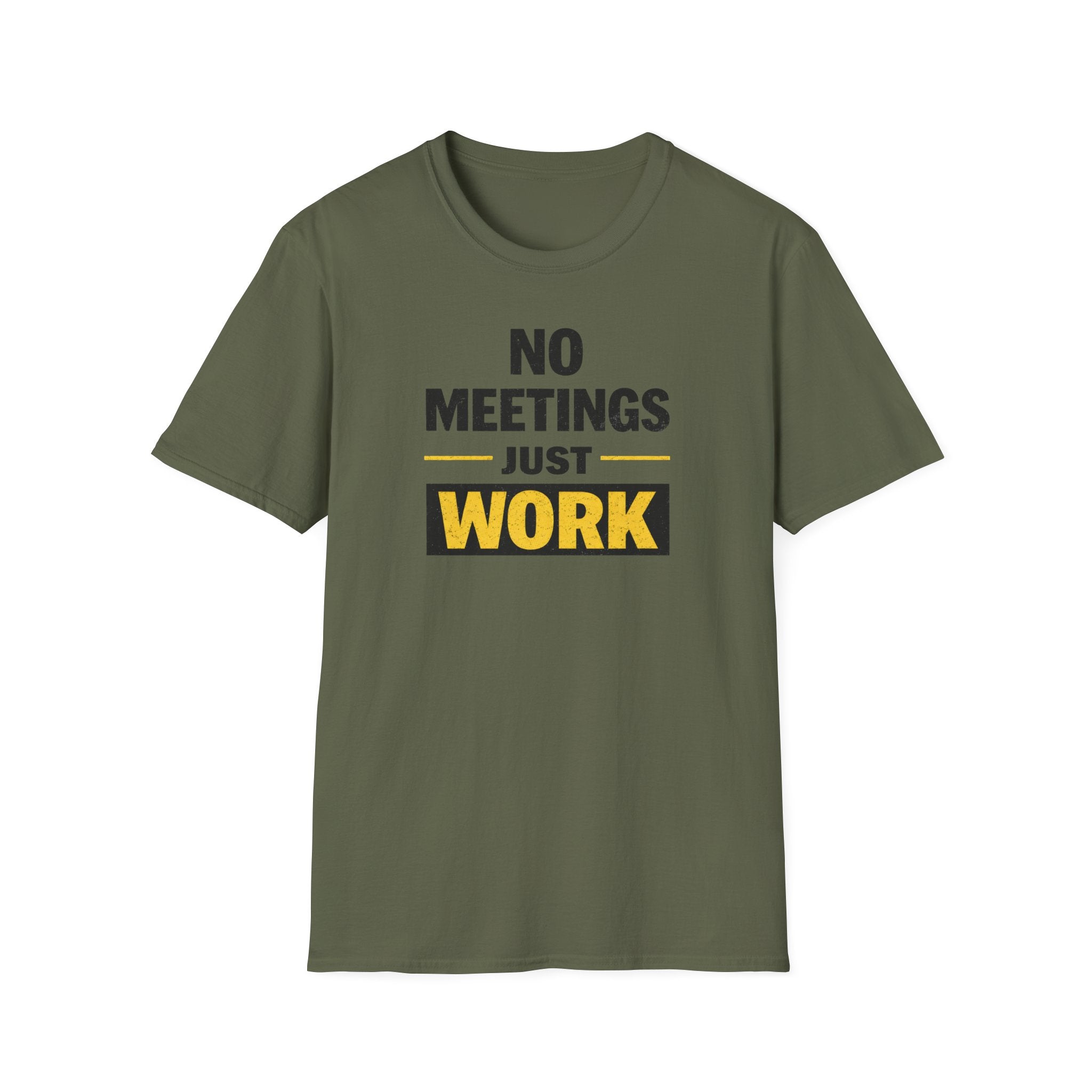 No Meetings Just Work T-Shirt