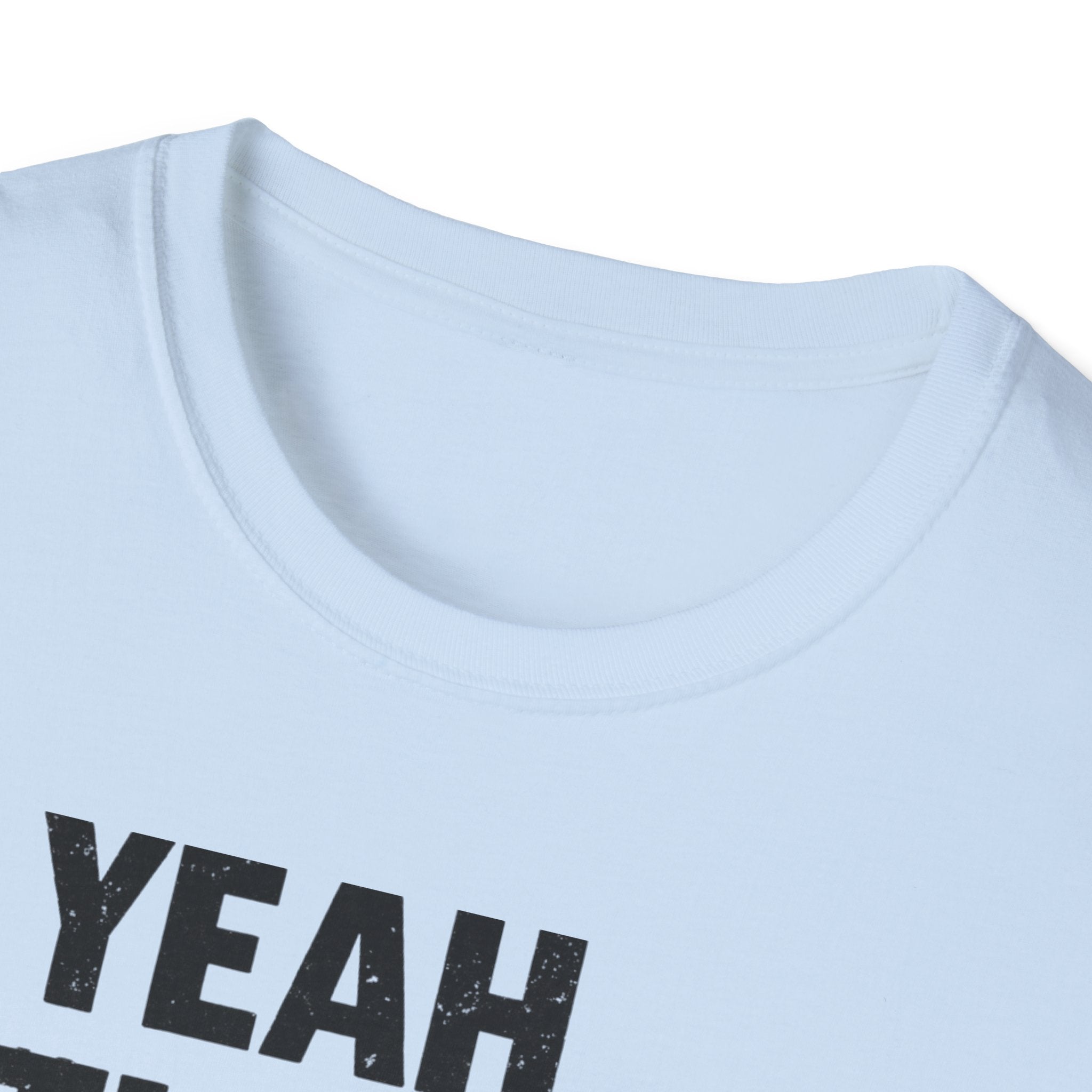 Yeah That's Not Right T-Shirt