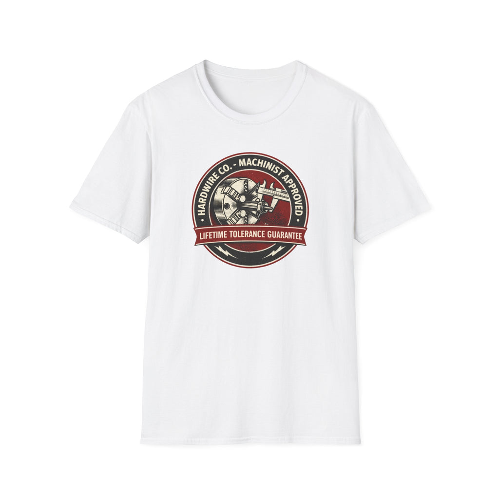 Hardwire Co. Machinist Approved Lifetime Tolerance Guaranteed I T-Shirt