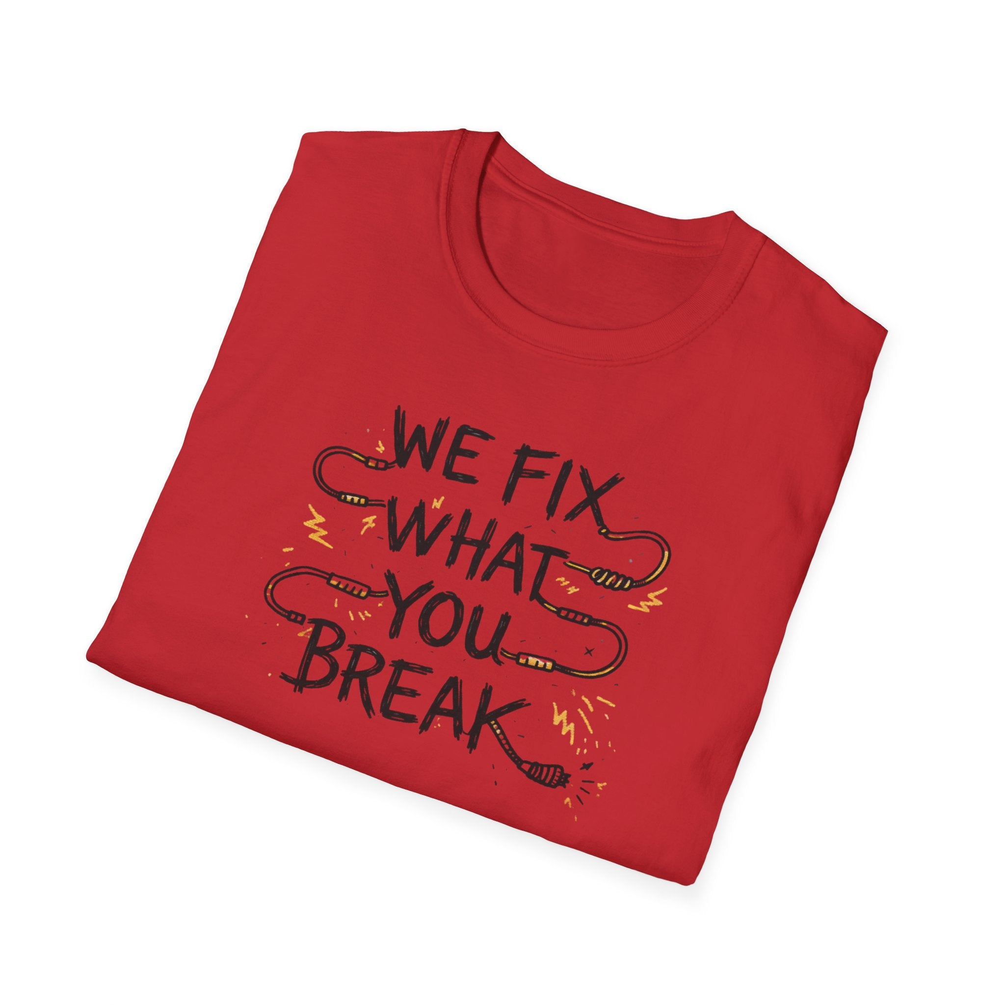 We Fix What You Break T-Shirt