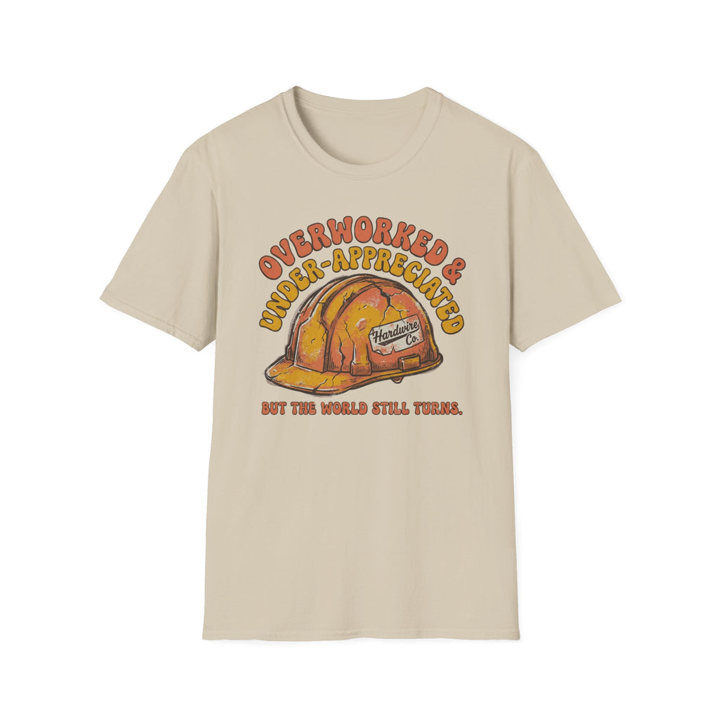 Overworked & Under-Appreciated Hard Had T-Shirt
