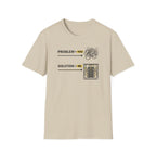 Problem You Solution Me T-Shirt
