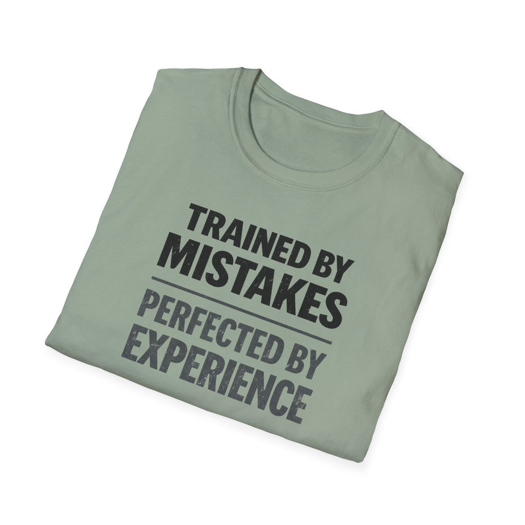 Trained By Mistakes Perfected By Experience T-Shirt