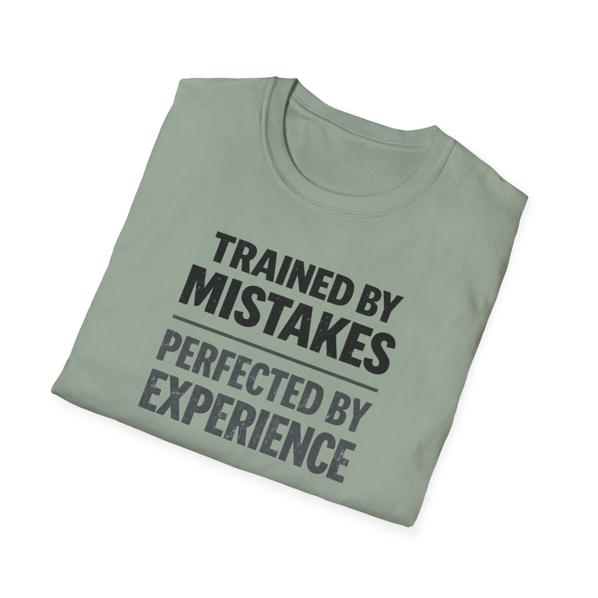Trained By Mistakes Perfected By Experience T-Shirt