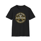 Electrician Skilled Trained Earned Not Given T-Shirt