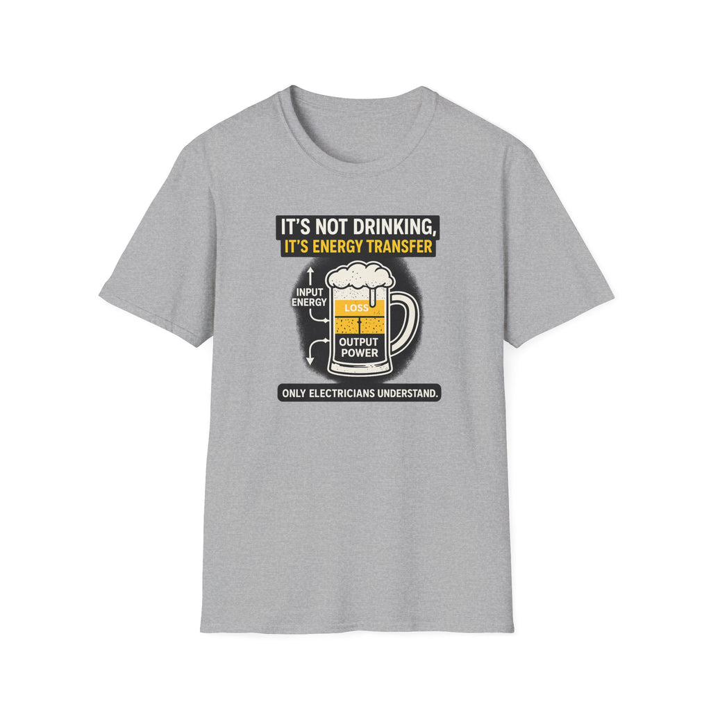 It's Not Drinking, It's Energy Transfer T-Shirt