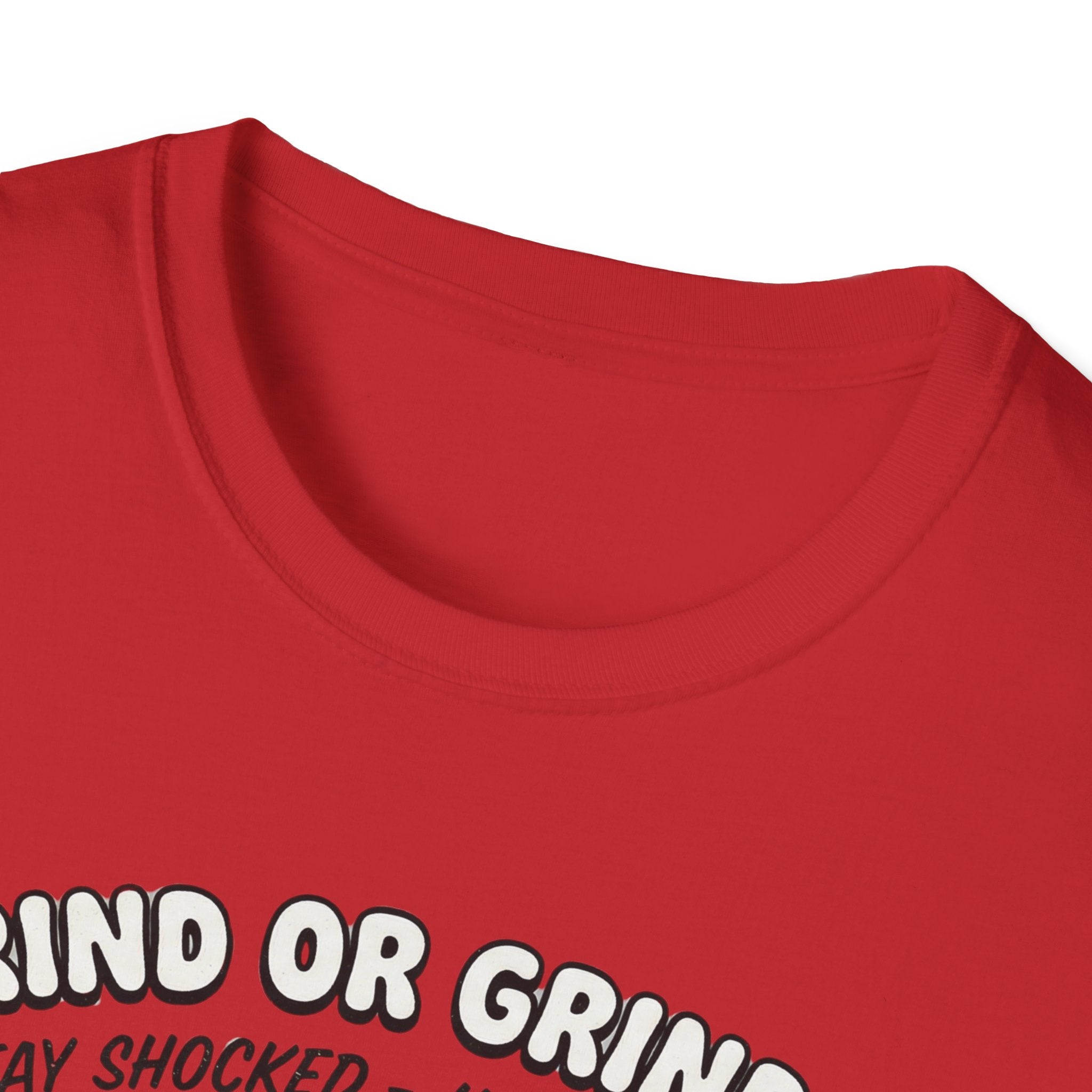 Grind Or Grinded Stay Shocked Air Bottle T-Shirt